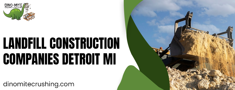 landfill construction companies Detroit MI